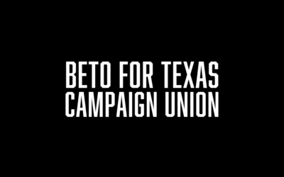 Beto’s Campaign Team Files To Unionize